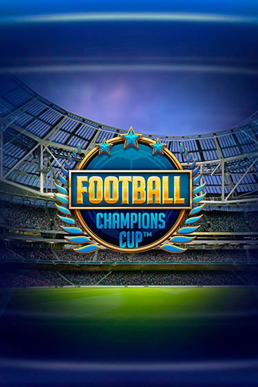 Football: Champions Cup™ бесплатно играть онлайн на сайте Онлайн Казино Гранд